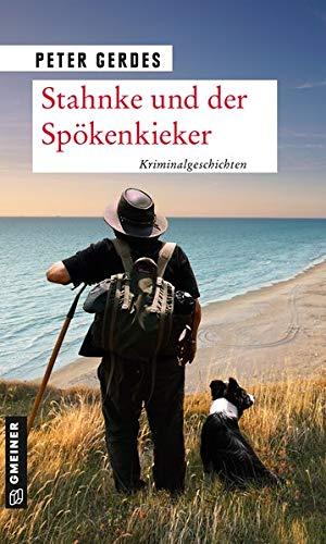 Stahnke und der Spökenkieker (Kriminalromane im GMEINER-Verlag)