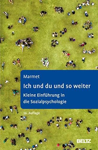 Ich und du und so weiter: Kleine Einführung in die Sozialpsychologie (Beltz Taschenbuch / Psychologie)