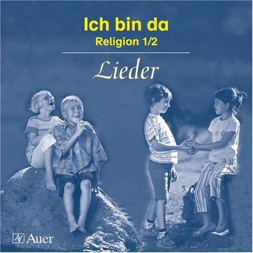 Ich bin da: Religion 1/2 - Lieder