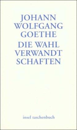 Die Wahlverwandtschaften: Ein Roman (insel taschenbuch)