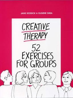 Creative Therapy: Fifty Two Exercises for Groups