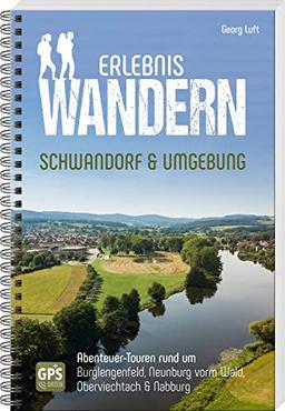 Erlebniswandern Schwandorf & Umgebung: Abenteuer-Touren rum um Burglengenfeld, Neunburg vorm Wald, Oberviechtach & Nabburg