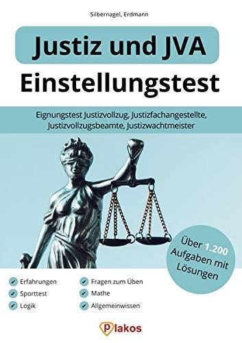 Einstellungstest Justiz und JVA: Über 1.200 Aufgaben mit Lösungen | Eignungstest Justizvollzug, Justizfachangestellte, Justizvollzugsbeamte, Justizwachtmeister: Fragen zum Üben, Erfahrungen, Sporttest