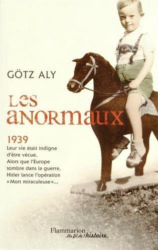 Les anormaux : les meurtres par euthanasie en Allemagne (1939-1945)