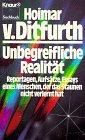 Unbegreifliche Realität. Reportagen, Aufsätze, Essays eines Menschen, der das Staunen nicht verlernt hat. (Knaur Taschenbücher. Sachbücher)