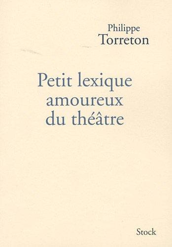 Petit lexique amoureux du théâtre