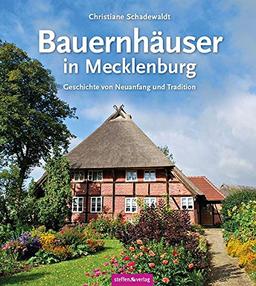 Bauernhäuser in Mecklenburg: Geschichte von Neuanfang und Tradition