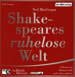 Shakespeares ruhelose Welt