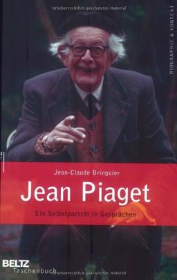 Jean Piaget - Ein Selbstporträt in Gesprächen (Beltz Taschenbuch / Biographie und Kontext)