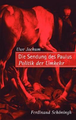 Die Sendung des Paulus: Politik der Umkehr