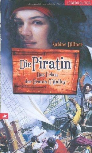 Die Piratin: Das Leben der Grania O'Malley