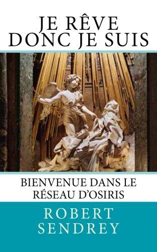 Je rêve donc je suis: Bienvenue dans le réseau d'Osiris