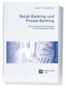 Retail-Banking und Private Banking. Zukunftsorientierte Strategien im Privatkundengeschäft