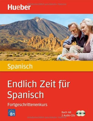 Endlich Zeit für Spanisch Fortgeschrittenenkurs: Buch mit 2 Audio-CDs