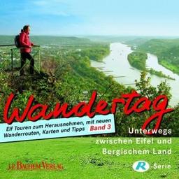 Wandertag 3 - Unterwegs zwischen Eifel und Bergischem Land