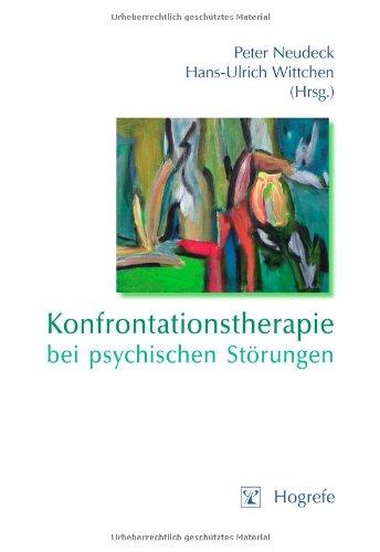 Konfrontationstherapie bei psychischen Störungen: Theorie und Praxis