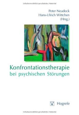 Konfrontationstherapie bei psychischen Störungen: Theorie und Praxis