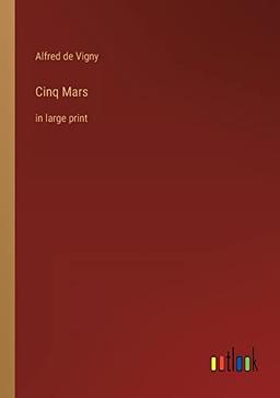 Cinq Mars: in large print