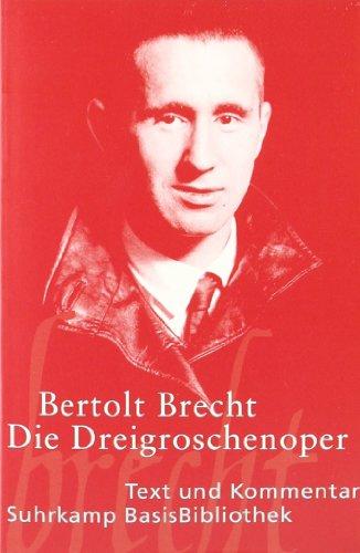 Die Dreigroschenoper: Der Erstdruck 1928: Text und Kommentar (Suhrkamp BasisBibliothek)