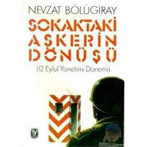 Sokaktaki Askerin Dönüşü: 12 Eylül Yönetimi Dönemi