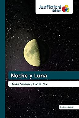 Noche y Luna: Diosa Selene y Diosa Nix