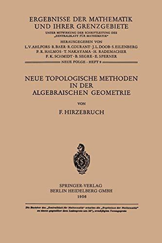 Neue Topologische Methoden in der Algebraischen Geometrie (Ergebnisse der Mathematik und Ihrer Grenzgebiete) (German Edition) (Ergebnisse der Mathematik und Ihrer Grenzgebiete. 1. Folge, N. F., 9)