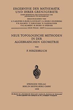 Neue Topologische Methoden in der Algebraischen Geometrie (Ergebnisse der Mathematik und Ihrer Grenzgebiete) (German Edition) (Ergebnisse der Mathematik und Ihrer Grenzgebiete. 1. Folge, N. F., 9)