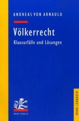 Völkerrecht: Klausurfälle und Lösungen