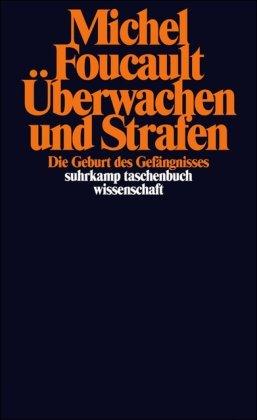 Überwachen und Strafen: Die Geburt des Gefängnisses (suhrkamp taschenbuch wissenschaft)