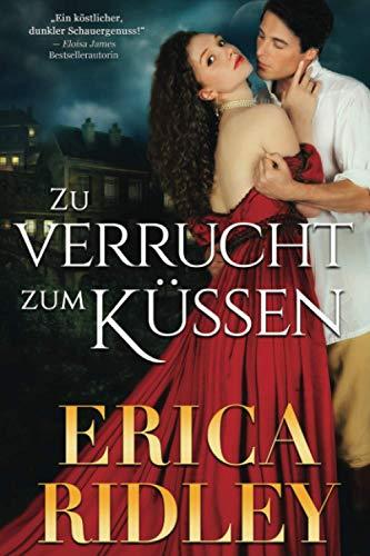 Zu verrucht zum Küssen (Schaurige Liebesgeschichten, Band 1)