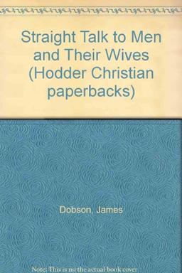 Straight Talk to Men and Their Wives (Hodder Christian paperbacks)