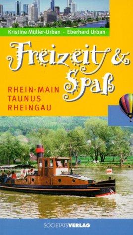 Freizeit und Spaß. Rhein-Main, Taunus, Rheingau