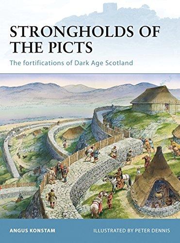 Strongholds of the Picts: The fortifications of Dark Age Scotland (Fortress, Band 92)