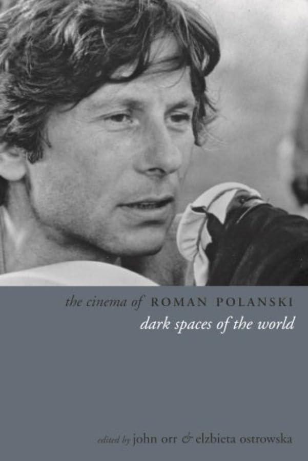 The Cinema of Roman Polanski: Dark Spaces of the World (Directors Cuts)