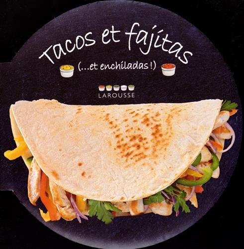 Tacos et fajitas (... et enchiladas !)