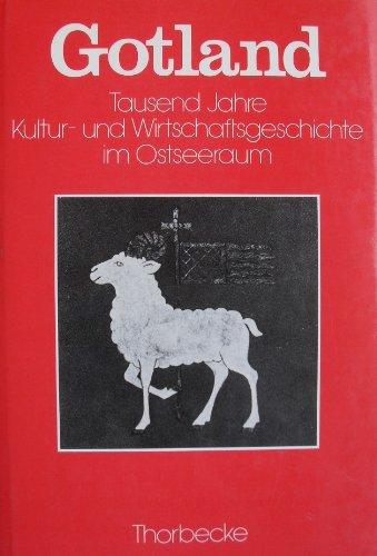 Gotland. Tausend Jahre Kultur- und Wirtschaftsgeschichte im Ostseeraum