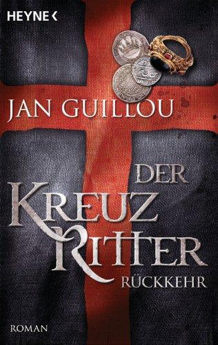 Der Kreuzritter - Rückkehr: Roman