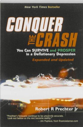 Conquer the Crash: You Can Survive and Prosper in a Deflationary Depression Expanded and Updated