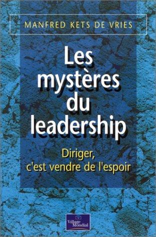 Les mystères du leadership : diriger, c'est vendre de l'espoir