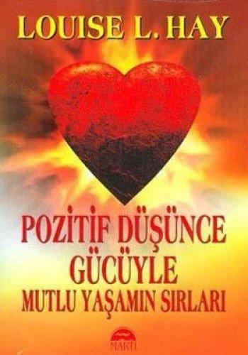 POZİTİF DÜŞÜNCE GÜCÜYLE MUTLU YAŞAMIN SIRLA.