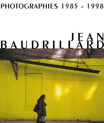 Jean Baudrillard - Photographies 1985-1998