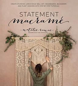 Big Impact Macramé: Create Showstopping Large-Scale Décor with Step-By-Step Tutorials: Create Stunning Large-Scale Wall Art, Headboards, Backdrops and Plant Hangers with Step-By-Step Tutorials