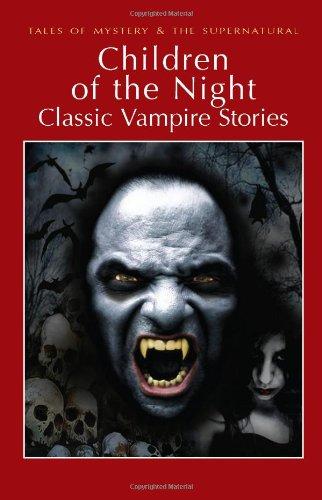 Children of the Night: Classic Vampire Stories (Tales of Mystery & the Supernatural)