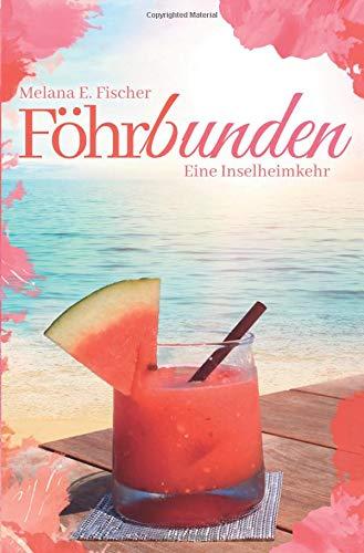 Föhr Reihe: Föhrbunden  Eine Inselheimkehr