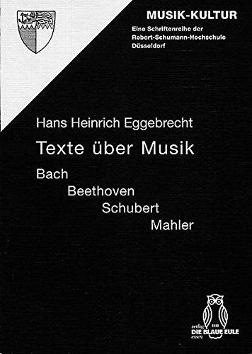 Texte über Musik: Bach, Beethoven, Schubert, Mahler (Musik-Kultur)