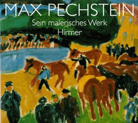 Max Pechstein. Sein malerisches Werk