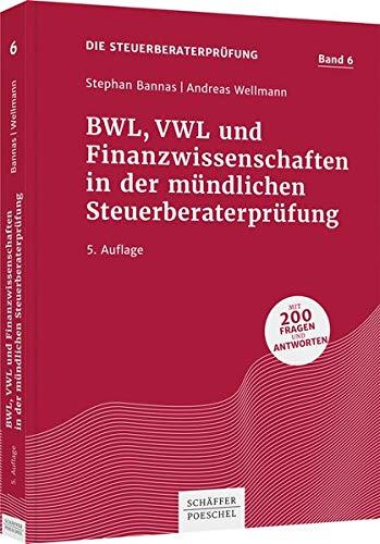 BWL, VWL und Finanzwissenschaften in der mündlichen Steuerberaterprüfung (Die Steuerberaterprüfung)