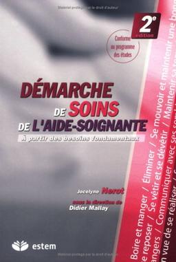 Démarche de soins de l'aide-soignante : à partir des besoins fondamentaux