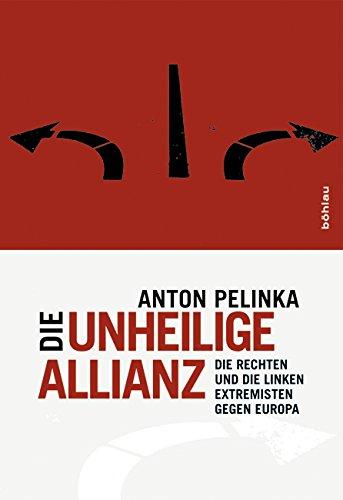 Die unheilige Allianz: Die rechten und die linken Extremisten gegen Europa