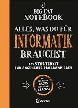 Big Fat Notebook - Alles, was du für Informatik brauchst - Das Starterkit für angehende Programmierer: Nachschlagewerk und Übungsbuch für Schule und Studium